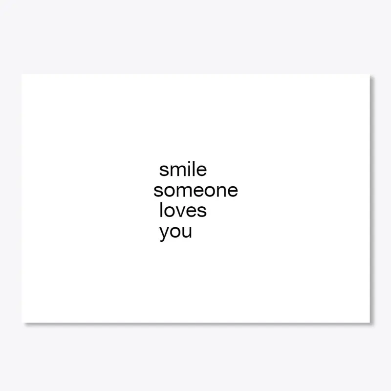 Smile Someone Loves You